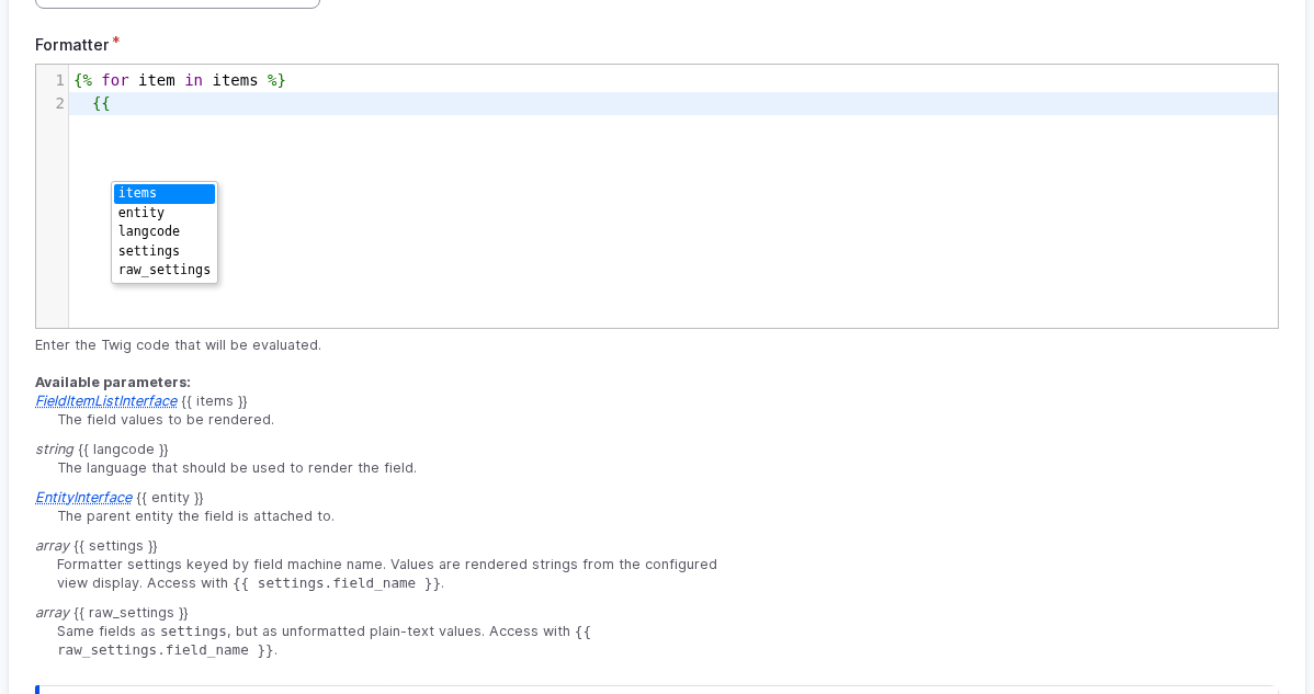 The CodeMirror editor on a Twig formatter with the autocomplete dropdown open after typing {{, offering the in-scope variables items, entity, langcode, settings and raw_settings